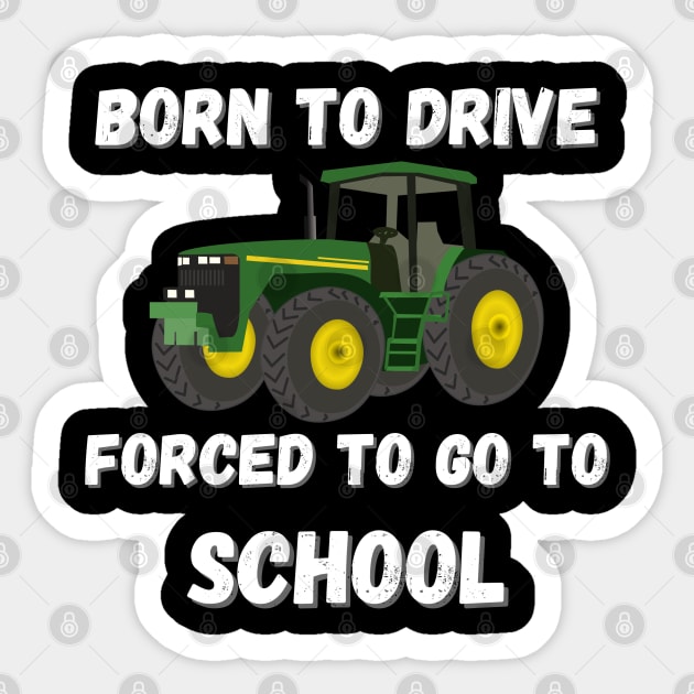 Born to drive, forced to go to school. Sticker by Project Charlie